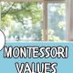 Exploring Core Montessori Values & Principles | What Is Montessori? A Complete Guide to the Montessori Education Method